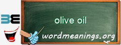 WordMeaning blackboard for olive oil
